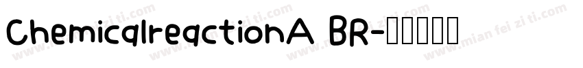 ChemicalreactionA BR字体转换